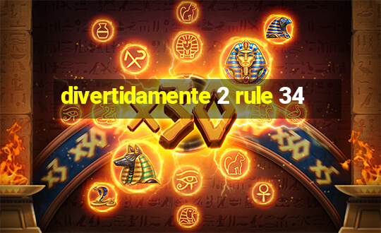 divertidamente 2 rule 34