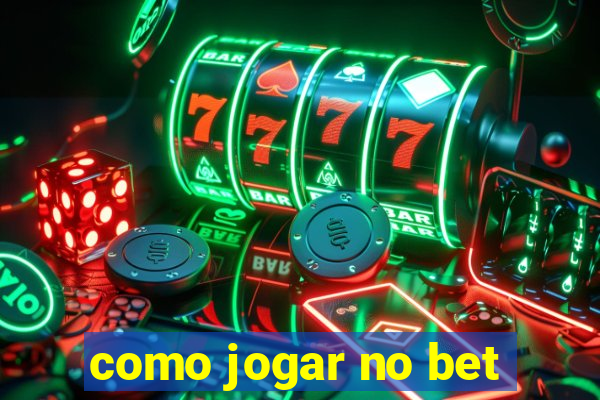 como jogar no bet