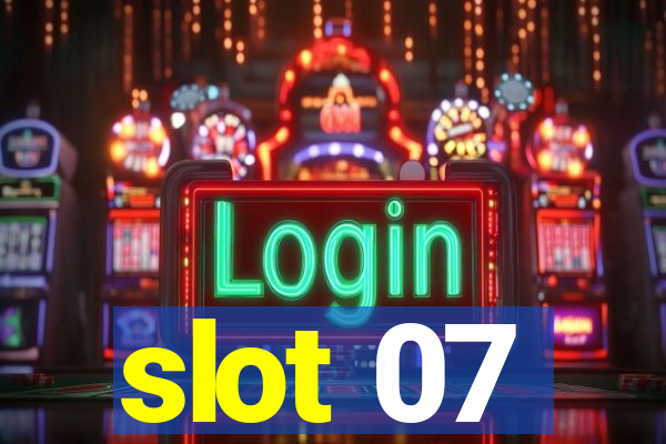 slot 07