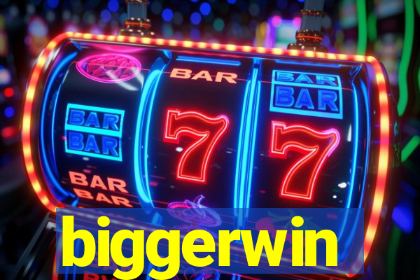 biggerwin