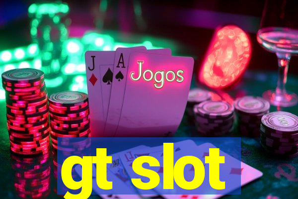 gt slot