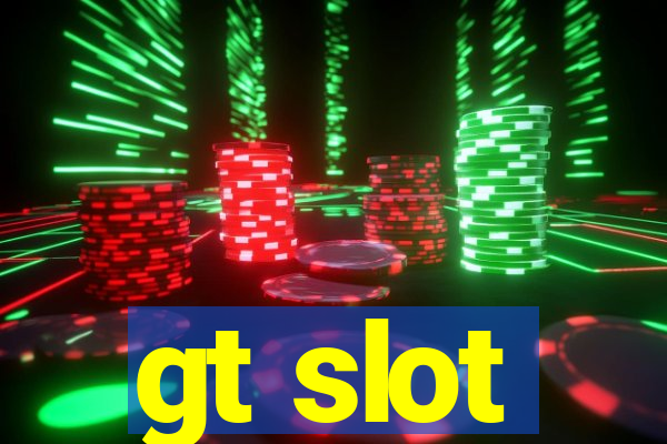 gt slot