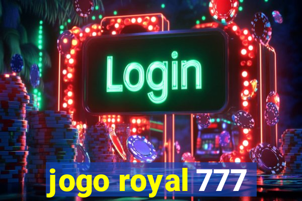 jogo royal 777