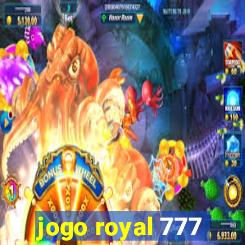 jogo royal 777