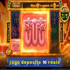 jogo deposito 10 reais