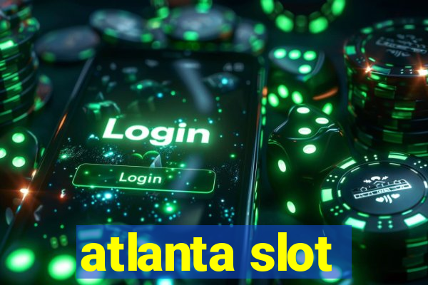 atlanta slot