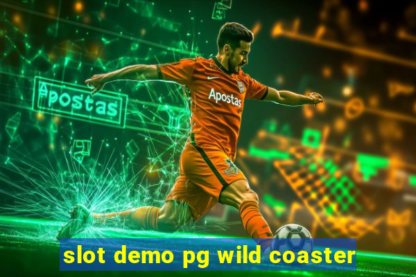 slot demo pg wild coaster