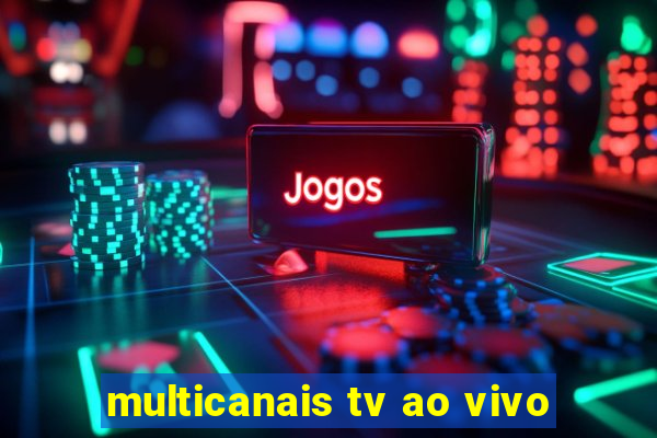 multicanais tv ao vivo