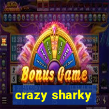 crazy sharky