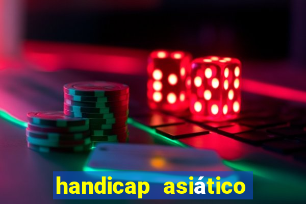 handicap asiático o que é