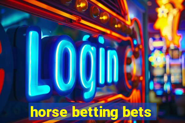 horse betting bets