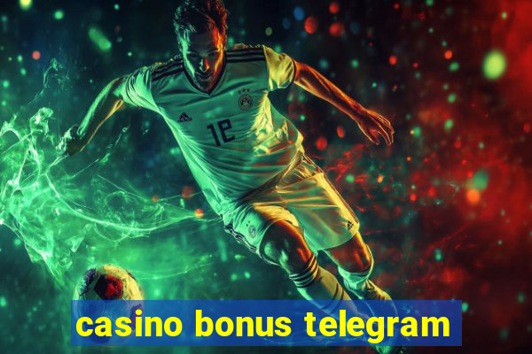 casino bonus telegram