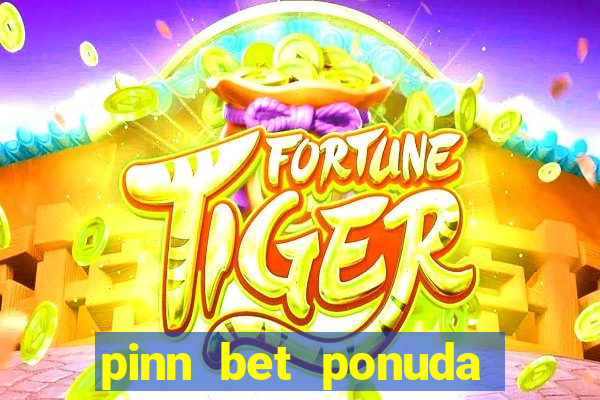 pinn bet ponuda dana fudbal