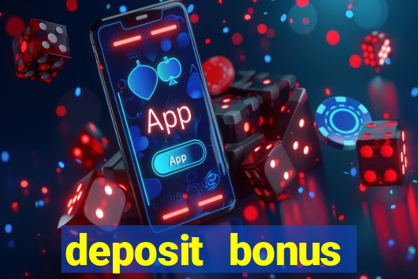 deposit bonus online casino