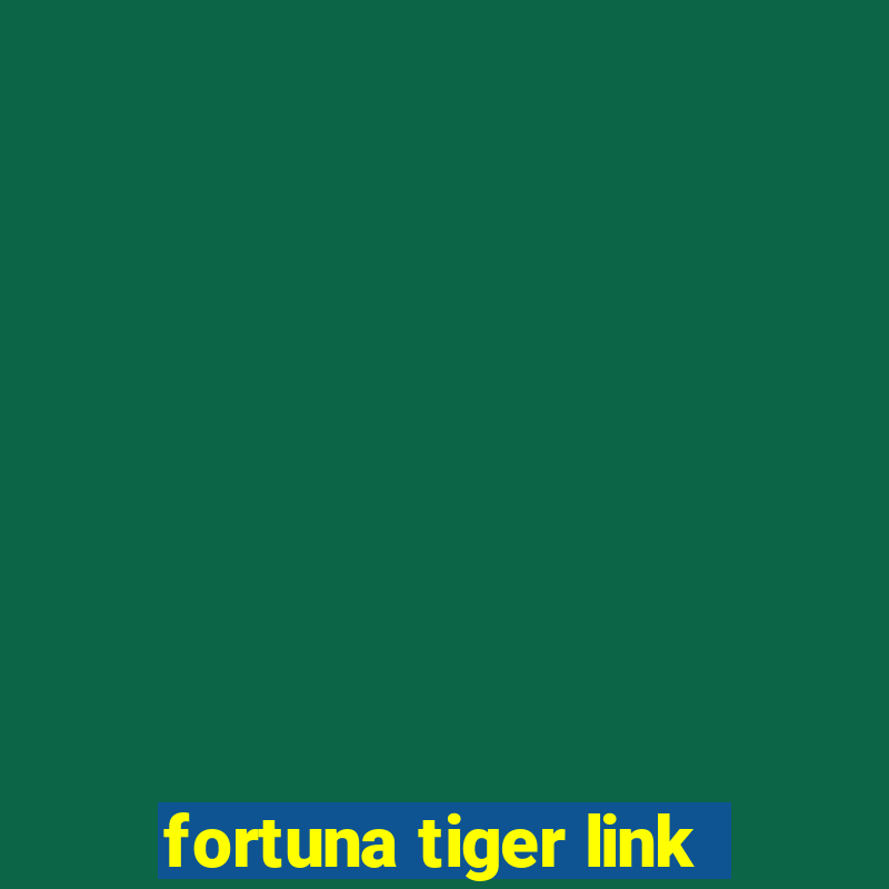 fortuna tiger link