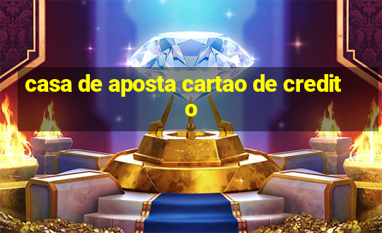 casa de aposta cartao de credito