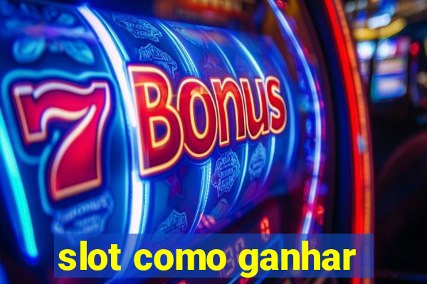 slot como ganhar