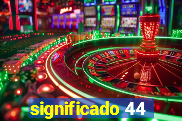 significado 44