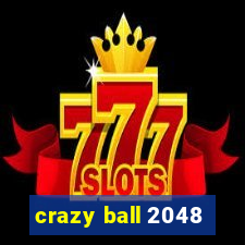 crazy ball 2048