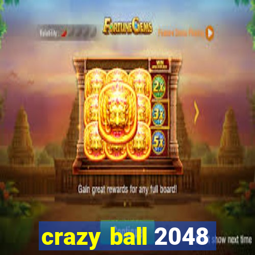 crazy ball 2048