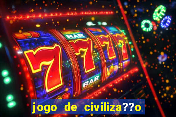 jogo de civiliza??o para celular