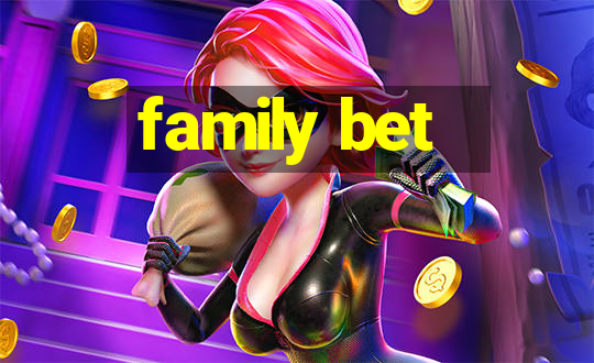 family bet