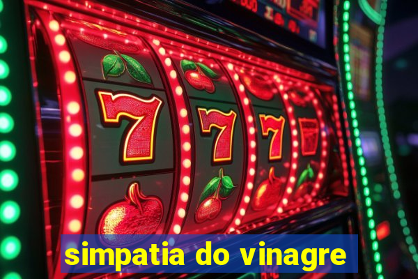 simpatia do vinagre