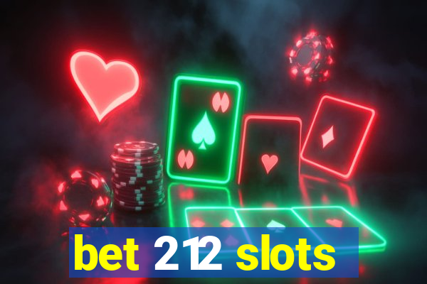 bet 212 slots