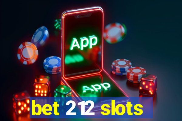 bet 212 slots