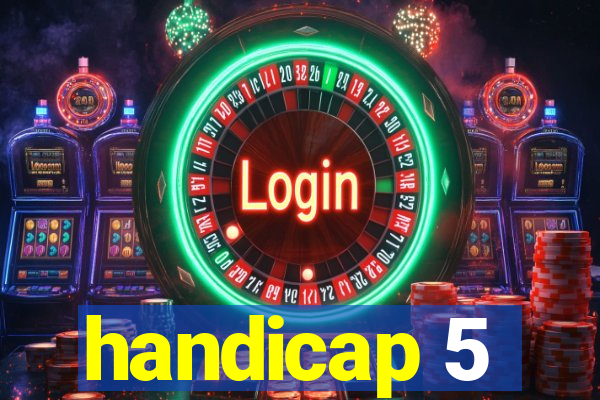 handicap 5