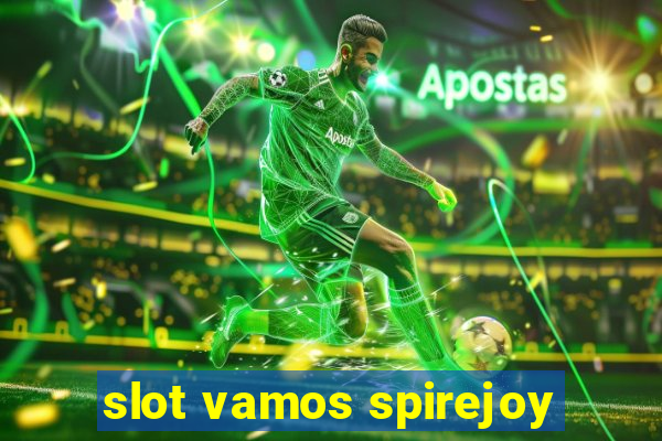 slot vamos spirejoy