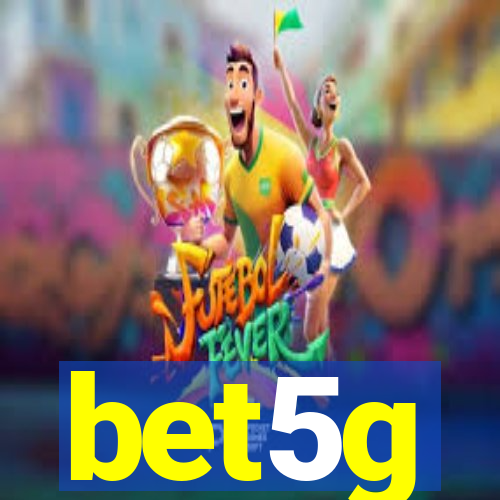 bet5g