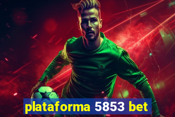 plataforma 5853 bet