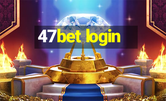 47bet login