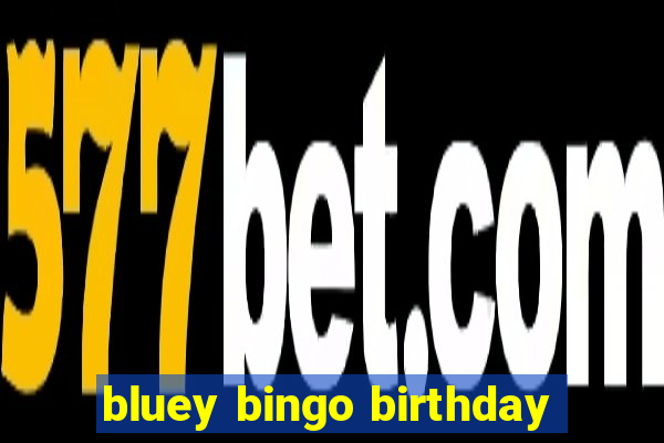 bluey bingo birthday