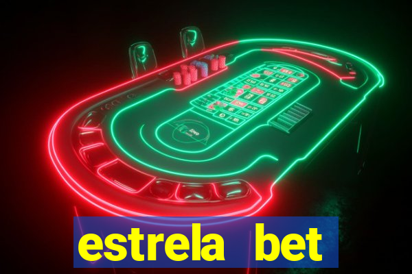 estrela bet depósito mínimo 1 real