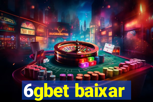 6gbet baixar