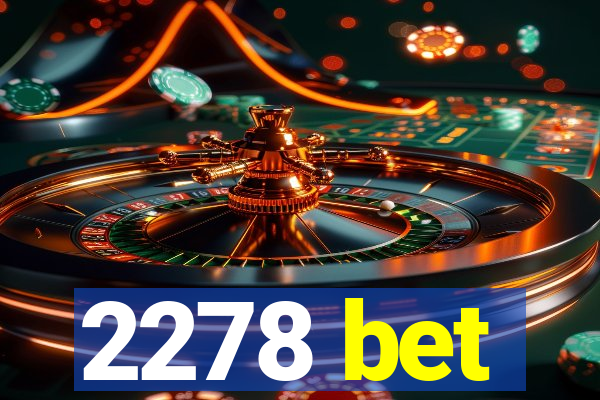 2278 bet