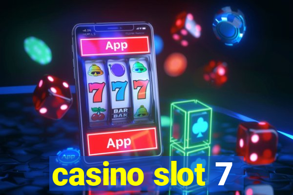 casino slot 7