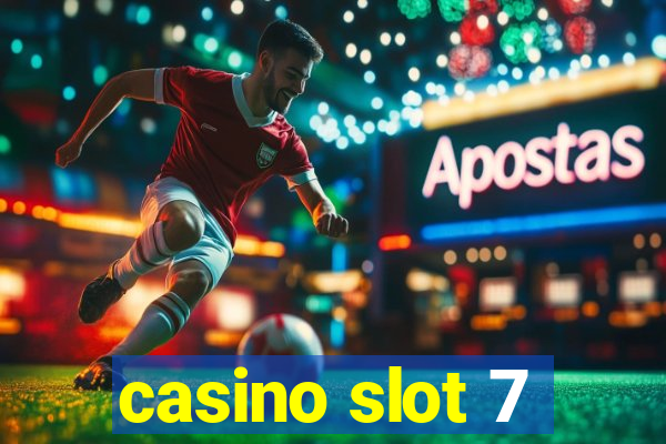 casino slot 7