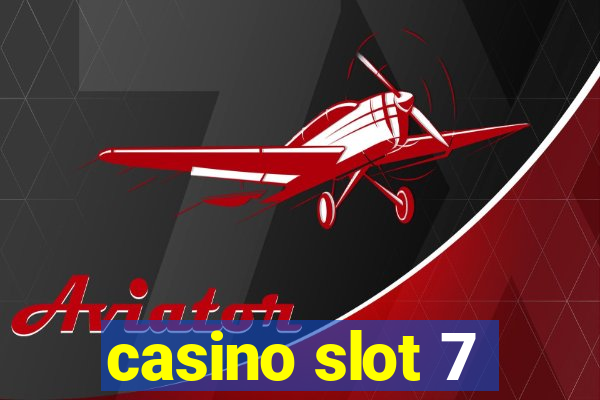 casino slot 7