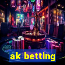 ak betting