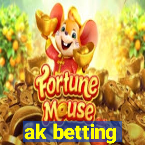 ak betting