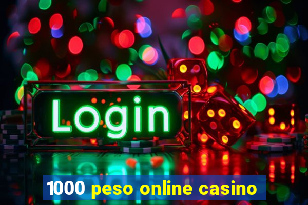 1000 peso online casino