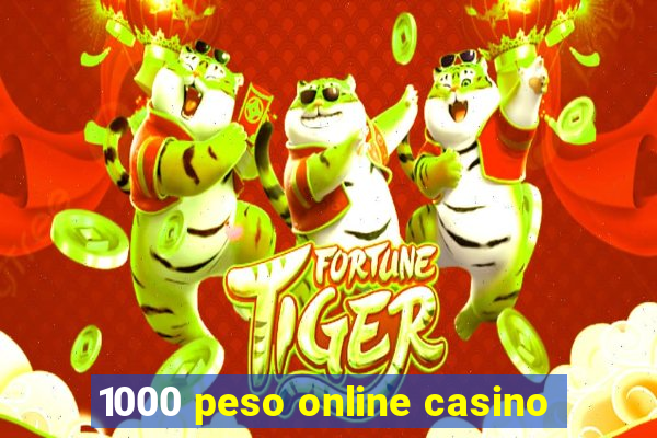 1000 peso online casino