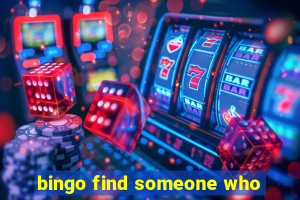 bingo find someone who