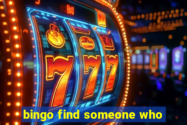 bingo find someone who