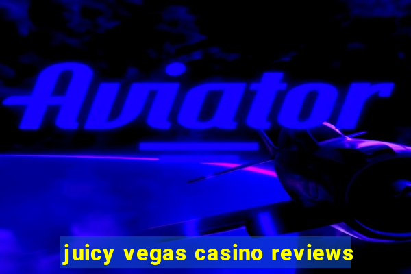 juicy vegas casino reviews