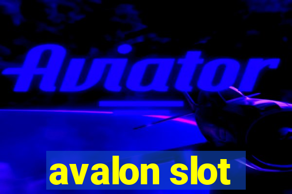 avalon slot