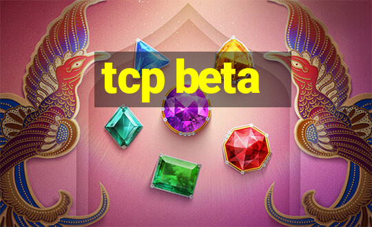 tcp beta